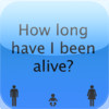 How long have I been alive?