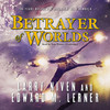 Betrayer of Worlds (by Larry Niven and Edward M. Lerner)