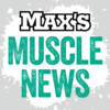 MAX'S Muscle News