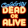 Celebrity Dead or Alive