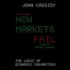 How Markets Fail (by John Cassidy)