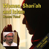 Women, Shari'ah and Islam - By Hamza Yusuf