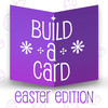 Build-a-Card: Easter Edition