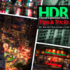 HDR Course Expansion Pack 2: Tips & Tricks