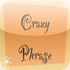 Crazy Phrase