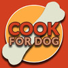 Cook For Dog