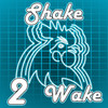 ShaketwoWake