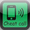 Cheatcall(When you want to avoid the moment... )