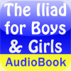 The Iliad for Boys and Girls Audio Book