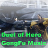 Duel of Hero-GongFu Music