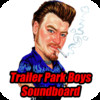 Trailer Park Boys Soundboard