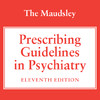 The Maudsley Prescribing Guidelines in Psychiatry, 11th Edition