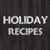 Holiday Recipes +