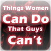 40+ Things women can do that men can't