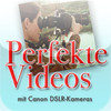 Perfekte Videos mit Canon DSLR