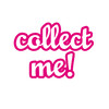 Collect me!