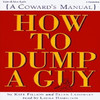 How to Dump a Guy [A Coward's Manual] (Audiobook)