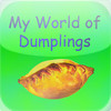 Dumplings - My World of Dumplings