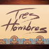 Tres Hombres