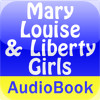 Mary Louise and the Liberty Girls - Audio Book