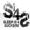 Sleep is 4 Suckers