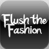 Flush the Fashion