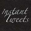 Instant Tweets For Twitter