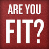 Are You Fit?