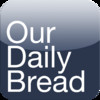 Our Daily Bread