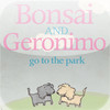 Bonsai & Geronimo Go To the Park