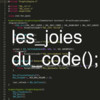 Les joies du code