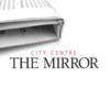 City Centre Mirror