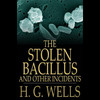 The Stolen Bacillus and Other Incidents