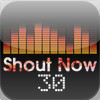 Shout Now 30