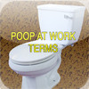 Poop At Work Terms