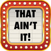 That Ain't It! Trivia - Game Show