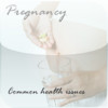 Pregnancy care - common health issues during pregnancy