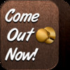 ComeOutNow - contact the arrival time of roughly -