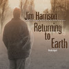 Returning to Earth (by Jim Harrison)