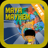 Maya Mayhem Free