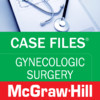 Case Files Gynecologic Surgery (LANGE Case Files) McGraw-Hill Medical