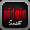 Pidgin Smart: Pidgin words Entertainment and Education