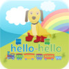 Hello-Hello Kids Language Learning: English,  Spanish, French,  German, Italian, Mandarin Chinese and Portuguese.