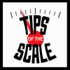 Tips Of The Scale