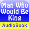 The Man Who Would Be King Audio Book