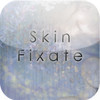 Skin Fixate