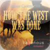 How the West was Done