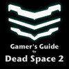 Gamer's Guide to Dead Space 2