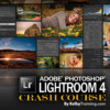 Crash Course for Adobe Photoshop Lightroom 4