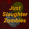 Just Slaughter Zombies Free